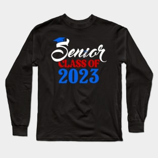 Senior 2023. Class of 2023 Graduate. Long Sleeve T-Shirt